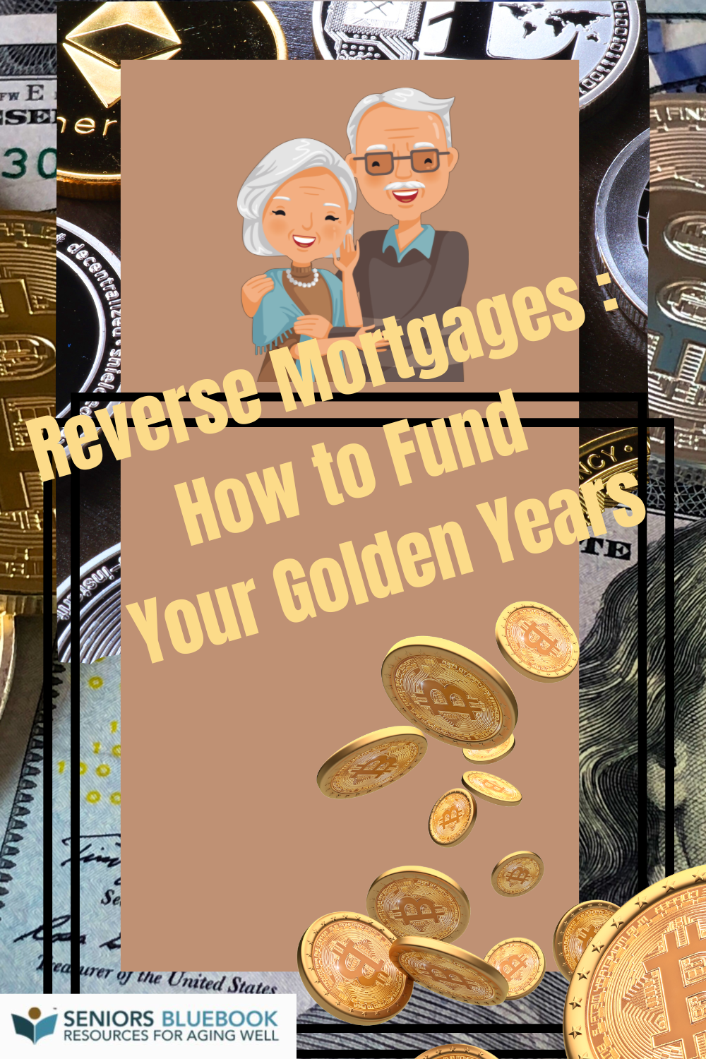 Reverse Mortgages-Fund Your Golden Years